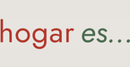 Hogar es...